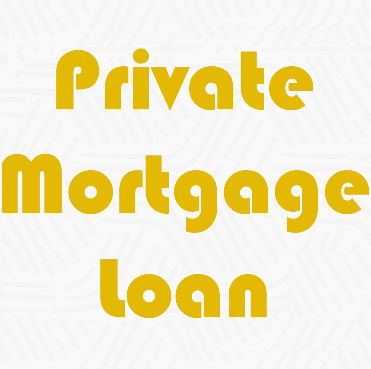 Private Mortgage Loan: Why is it a good idea?